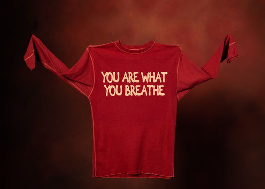 YOU ARE WHAT YOU BREATHE